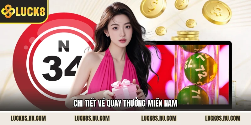 Chi tiết về quay thưởng miền Nam