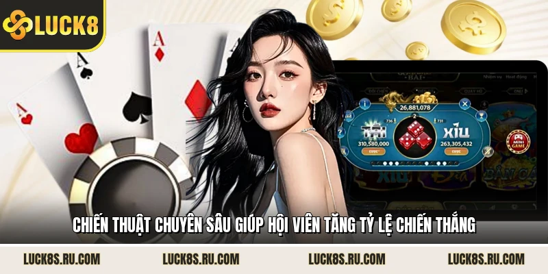 Chiến thuật chuyên sâu giúp hội viên tăng tỷ lệ chiến thắng 