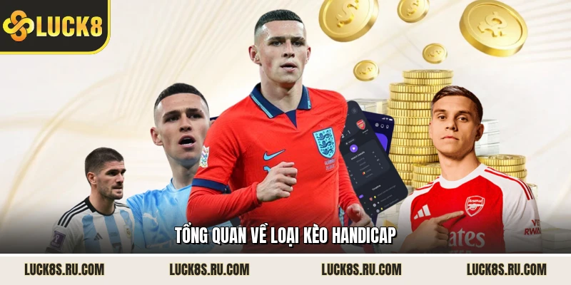 Tổng quan về loại kèo Handicap