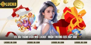Ưu Đãi Thành Viên Mới LUCK8