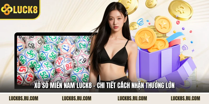Xổ Số Miền Nam LUCK8