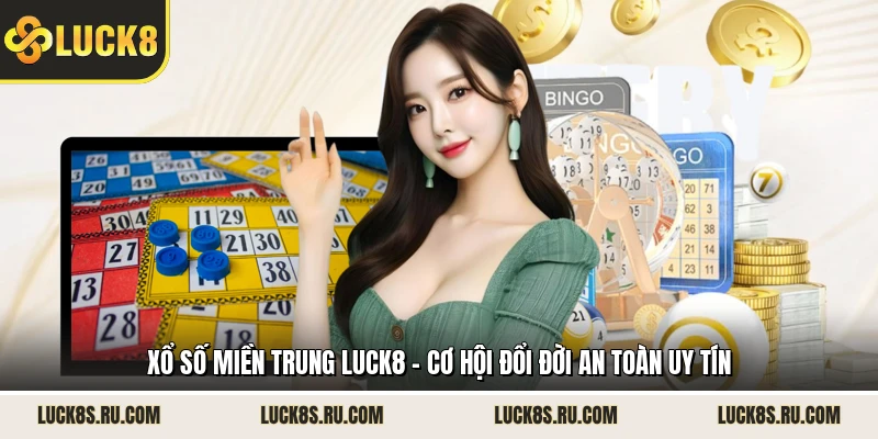 Xổ Số Miền Trung LUCK8